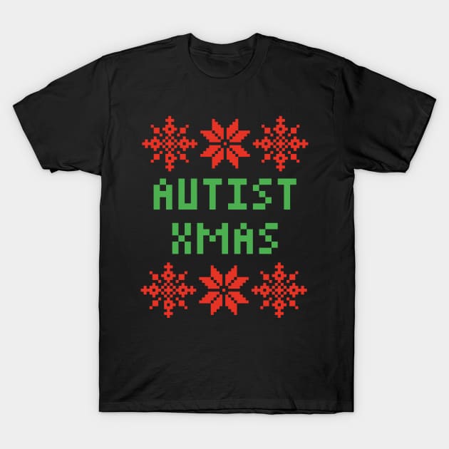 Autist Xmas - Please be patient I have autism T-Shirt by isstgeschichte